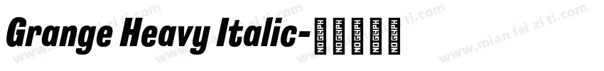 Grange Heavy Italic字体转换